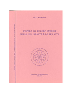 L'opera di Rudolf Steiner nella Sua Realtà e la Sua Vita