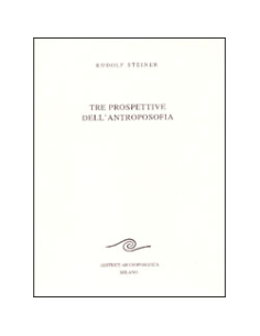 Tre Prospettive dell'Antroposofia