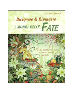 Disegnare e dipingere i Mondi delle Fate