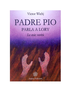 Padre Pio Parla a Lory