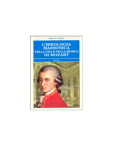 L'Ideologia massonica nella vita e nella musica di Mozart