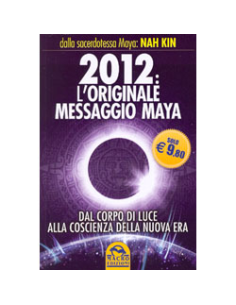 2012 - L'Originale Messaggio Maya