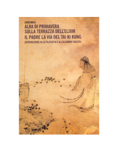 Alba di primavera sulla terrazza dell'Elixir. Il padre la via del Tai Ki Kung 