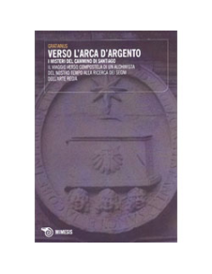 Verso l'Arca d'Argento. I misteri del Cammino di Santiago