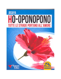 Ho-Oponopono - Tutte le Strade portano all'Amore