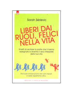 Liberi dai Ruoli, Felici nella vita 