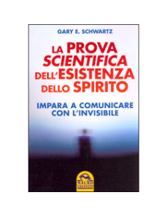 La Prova Scientifica dell'Esistenza dello Spirito 