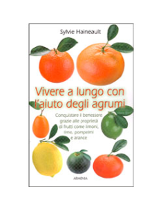 Vivere a lungo con l'Aiuto degli Agrumi