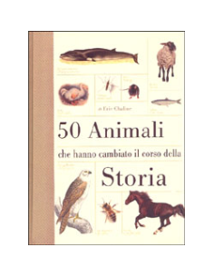 50 Animali che Hanno Cambiato il Corso della Storia