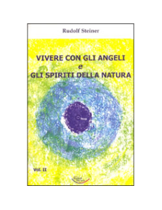 Vivere con gli Angeli e gli Spiriti della Natura vol.2