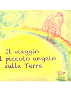 Il Viaggio Del Piccolo Angelo Sulla Terra