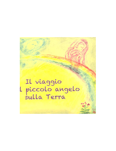 Il Viaggio Del Piccolo Angelo Sulla Terra