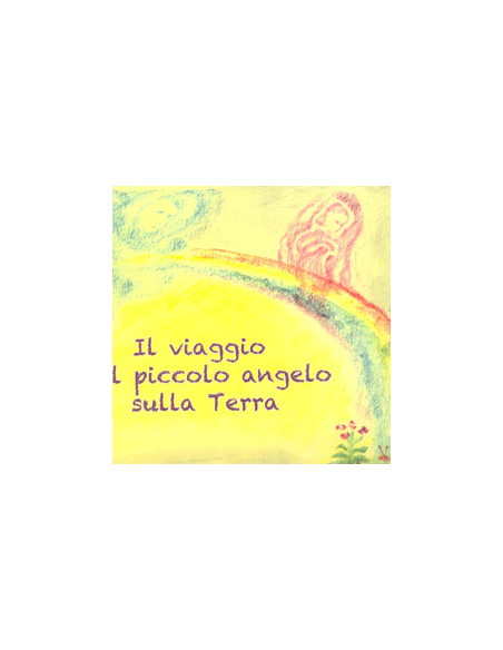 Il Viaggio Del Piccolo Angelo Sulla Terra
