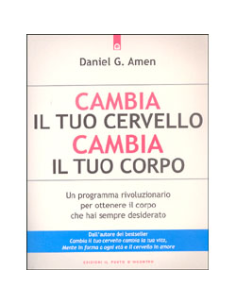 Cambia il tuo Cervello, Cambia il tuo Corpo 
