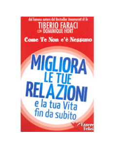 Migliora le Tue Relazioni e la Tua Vita fin da Subito 