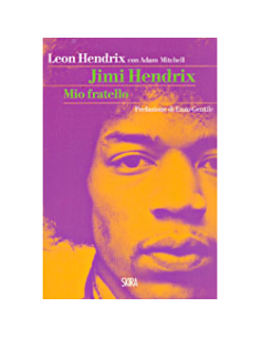 Jimi Hendrix. Mio fratello 