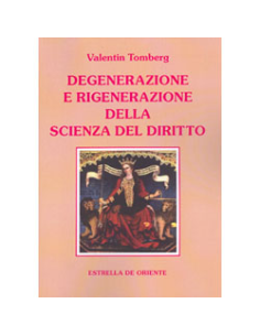Degenerazione e Rigenerazione della Scienza del Diritto