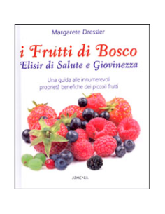 I Frutti di Bosco - Elisir di salute e di giovinezza