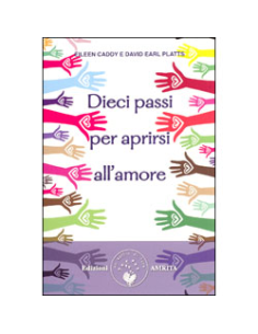 Dieci Passi per Aprirsi all'Amore