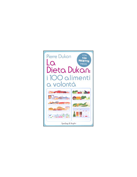 La Dieta Dukan: I 100 alimenti a volontà