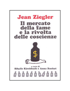 Il mercato della Fame e la Rivolta delle Coscienze