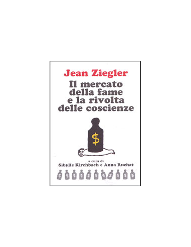Il mercato della Fame e la Rivolta delle Coscienze