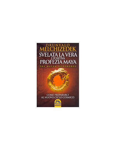 Svelata la Vera e Positiva Profezia Maya - The Mayan Ouroboros 