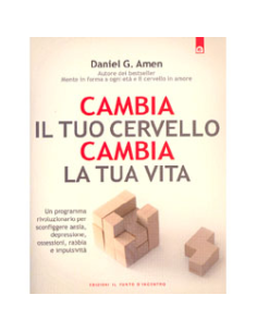 Cambia il tuo Cervello, Cambia la tua Vita 