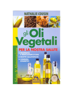 Gli Oli Vegetali per la Nostra Salute