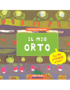 Il Mio Orto  - Con 40 Stickers a C olori