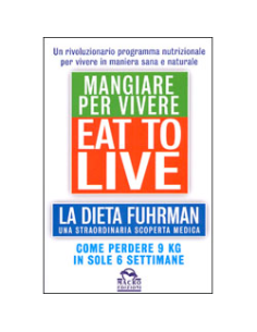 Eat to Live - Mangiare per Vivere 