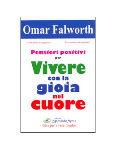 Pensieri Positivi per Vivere con la Gioia nel Cuore