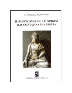 Il Buddhismo delle Origini Raccontato a mia Figlia