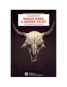 Wakan Tanka. Il grande sacro. 