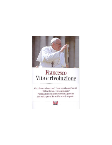 Francesco. Vita e Rivoluzione