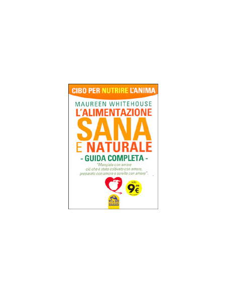 L'Alimentazione Sana e Naturale - Guida Completa