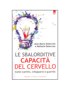Le Sbalorditive Capacità del Cervello