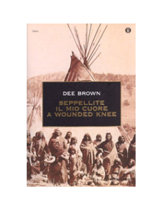 Seppellite il mio Cuore a Wounded Knee