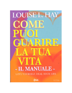 Come Puoi Guarire la tua Vita