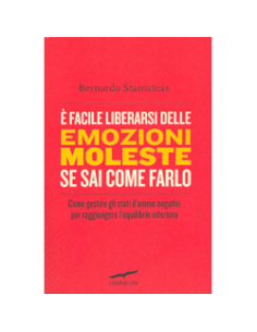 E' Facile Liberarsi delle Emozioni Moleste se Sai Come Farlo