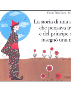La Storia di una Strega che Pensava Troppo e del Principe che le Insegnò una Magia