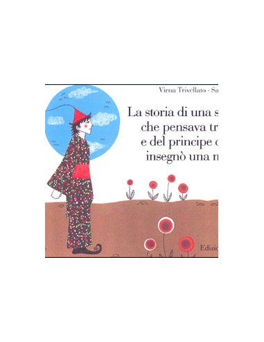 La Storia di una Strega che Pensava Troppo e del Principe che le Insegnò una Magia