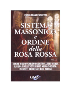 Sistema Massonico e Ordine della Rosa Rossa - Vol. 3