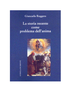 La Storia Recente Come Problema dell'Anima