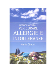 Metodi Naturali per Curare Allergie e Intolleranze