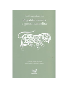 Regalità Iranica e Gnosi Ismaelita