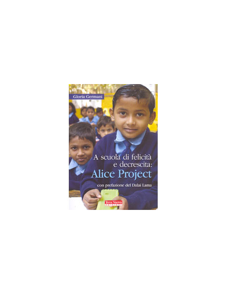 A Scuola di Felicità e Decrescita: Alice Project 