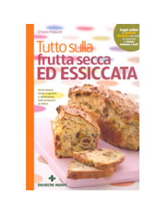 Tutto Sulla Frutta Secca ed Essicata