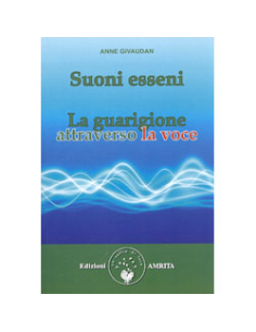 Suoni Esseni - La Guarigione Attraverso La Voce
