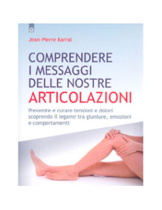 Comprendere I Messaggi Delle Nostre Articolazioni
